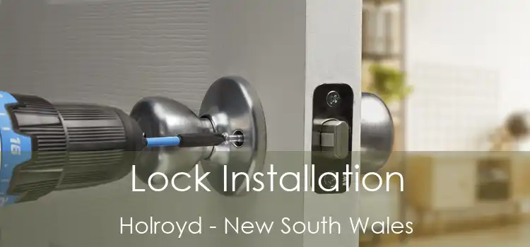 Lock Installation Holroyd - New South Wales