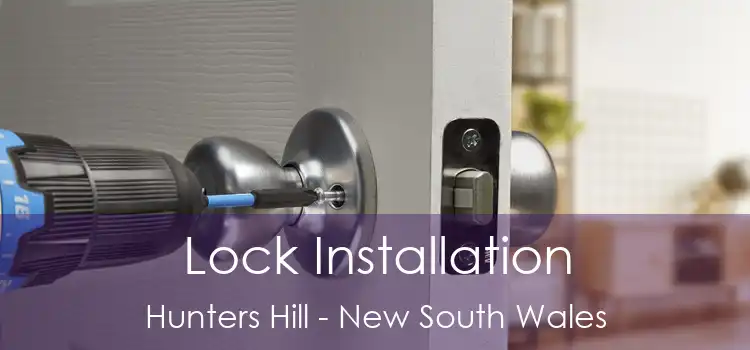 Lock Installation Hunters Hill - New South Wales