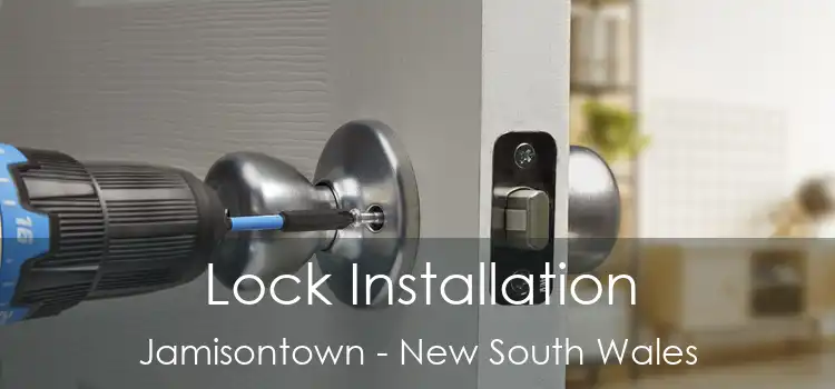 Lock Installation Jamisontown - New South Wales