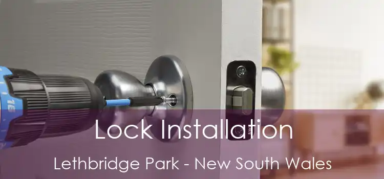 Lock Installation Lethbridge Park - New South Wales