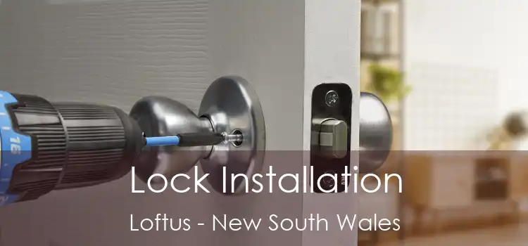 Lock Installation Loftus - New South Wales