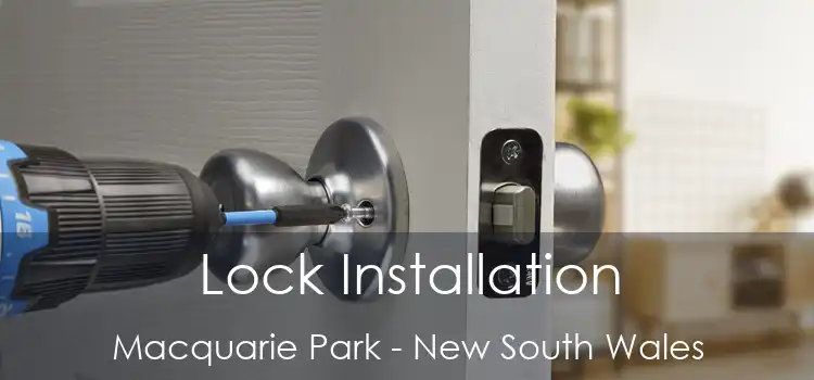 Lock Installation Macquarie Park - New South Wales