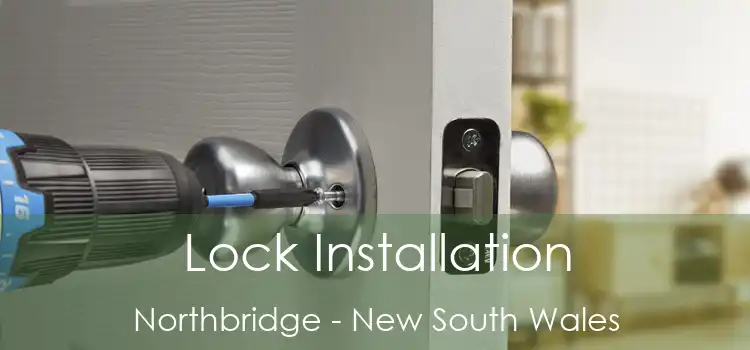 Lock Installation Northbridge - New South Wales