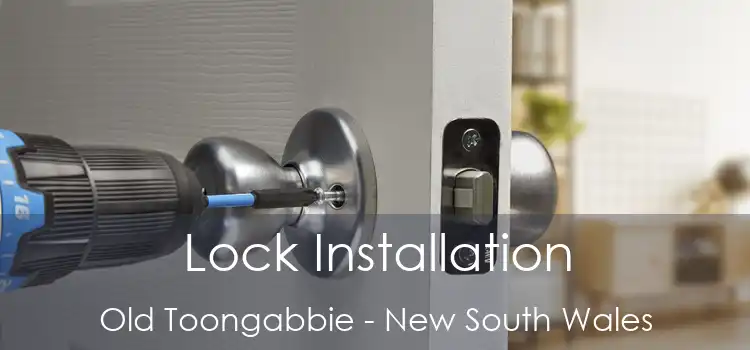Lock Installation Old Toongabbie - New South Wales