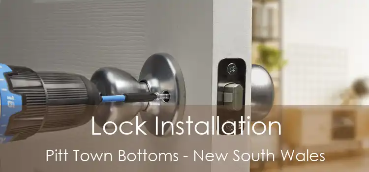 Lock Installation Pitt Town Bottoms - New South Wales
