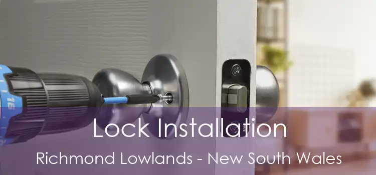 Lock Installation Richmond Lowlands - New South Wales