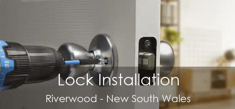 Lock Installation Riverwood - New South Wales