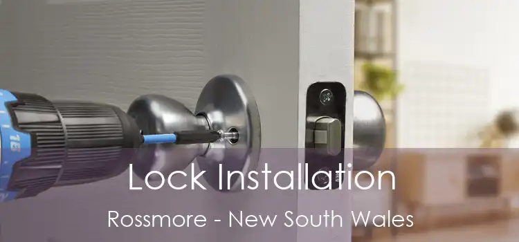 Lock Installation Rossmore - New South Wales
