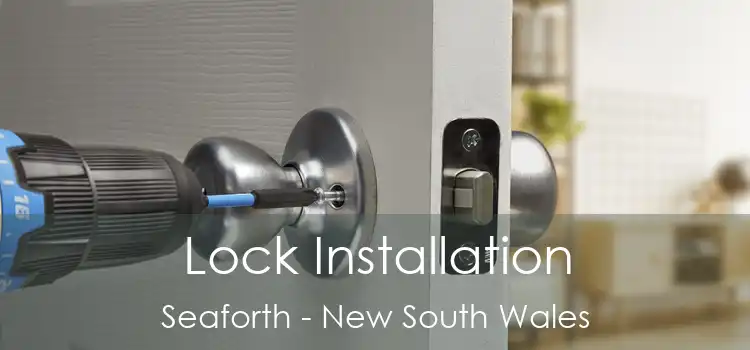 Lock Installation Seaforth - New South Wales