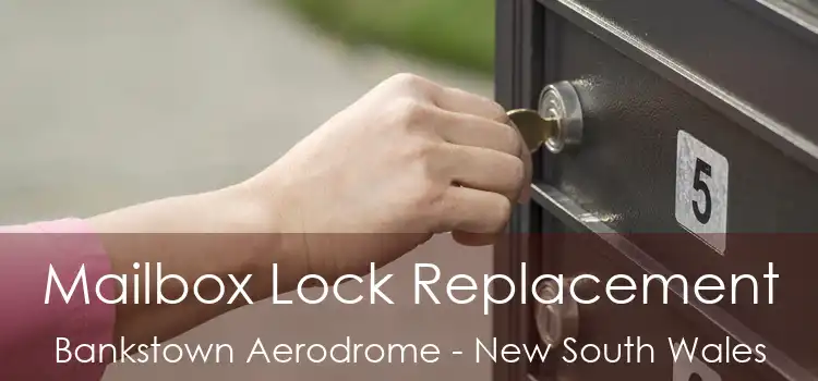 Mailbox Lock Replacement Bankstown Aerodrome - New South Wales