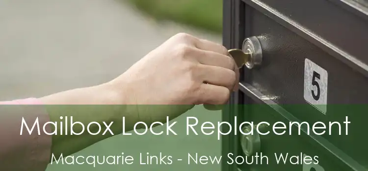Mailbox Lock Replacement Macquarie Links - New South Wales