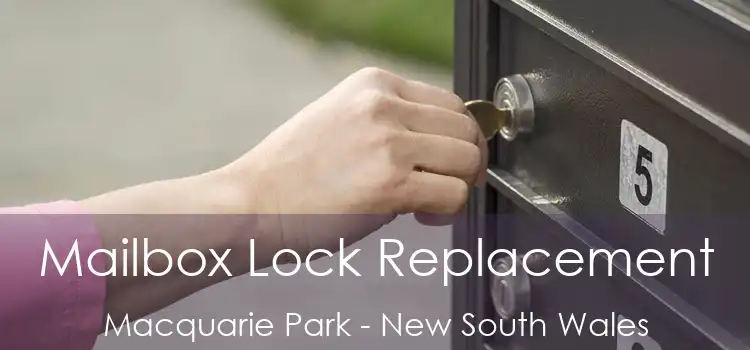 Mailbox Lock Replacement Macquarie Park - New South Wales