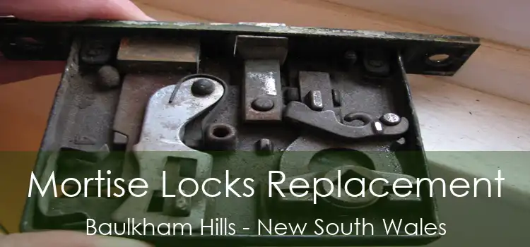 Mortise Locks Replacement Baulkham Hills - New South Wales