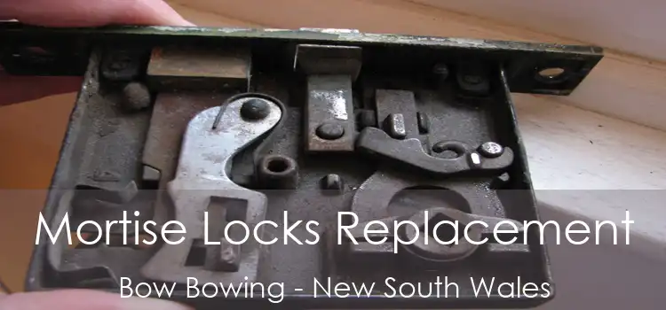 Mortise Locks Replacement Bow Bowing - New South Wales