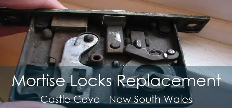 Mortise Locks Replacement Castle Cove - New South Wales