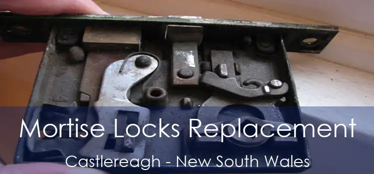 Mortise Locks Replacement Castlereagh - New South Wales