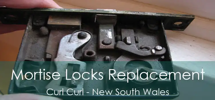 Mortise Locks Replacement Curl Curl - New South Wales