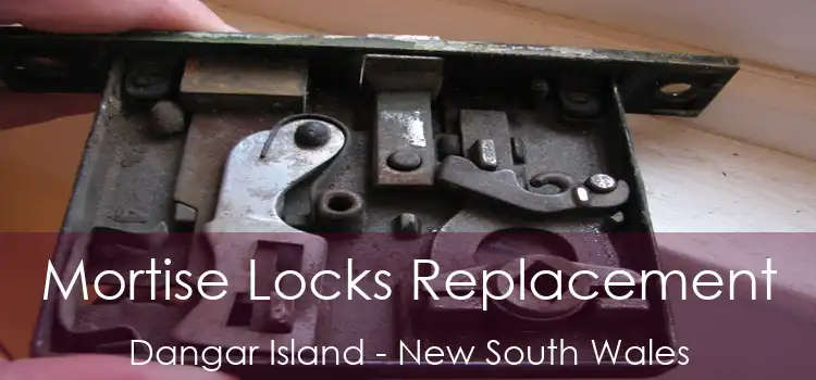 Mortise Locks Replacement Dangar Island - New South Wales