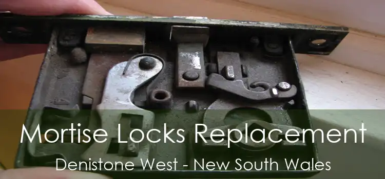 Mortise Locks Replacement Denistone West - New South Wales