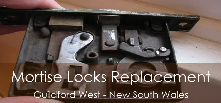 Mortise Locks Replacement Guildford West - New South Wales