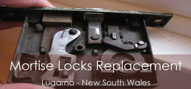 Mortise Locks Replacement Lugarno - New South Wales