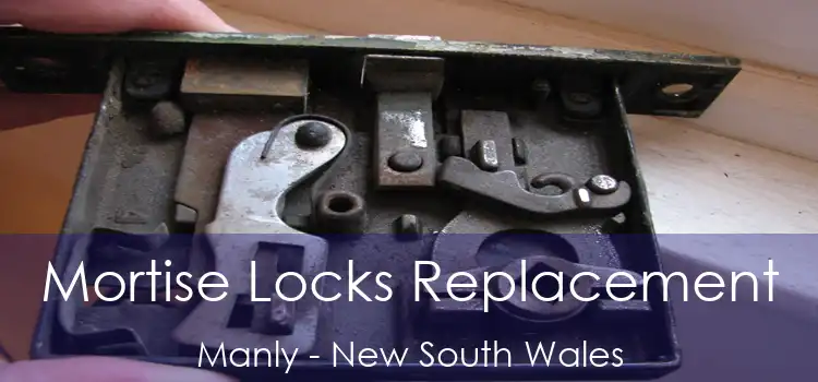 Mortise Locks Replacement Manly - New South Wales