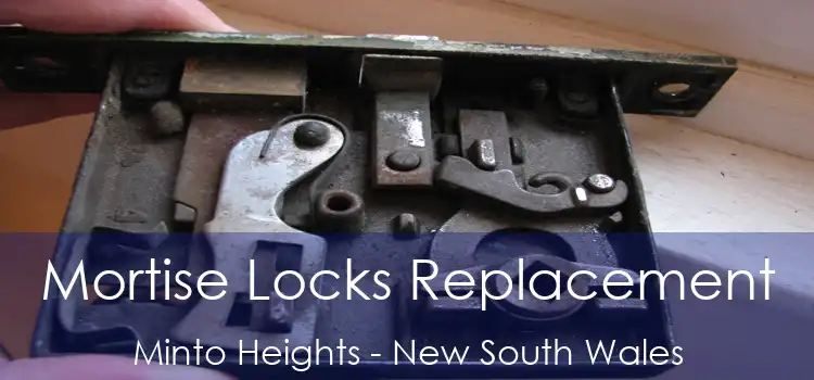 Mortise Locks Replacement Minto Heights - New South Wales