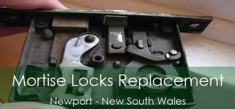 Mortise Locks Replacement Newport - New South Wales