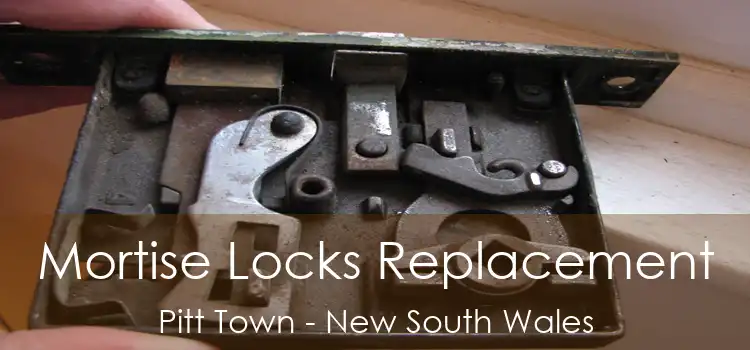 Mortise Locks Replacement Pitt Town - New South Wales