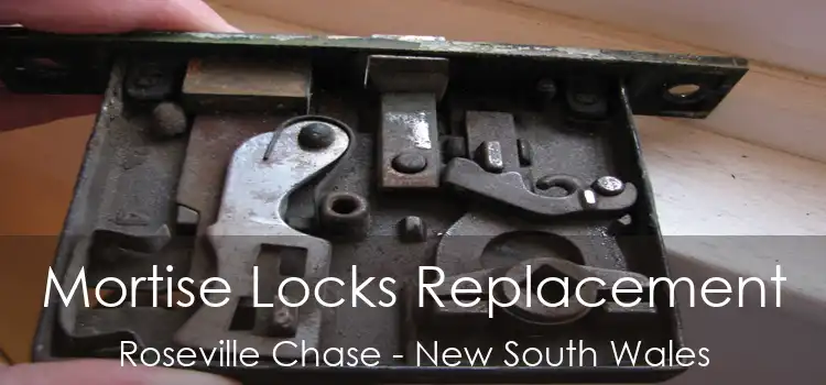 Mortise Locks Replacement Roseville Chase - New South Wales