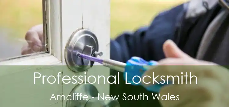Professional Locksmith Arncliffe - New South Wales